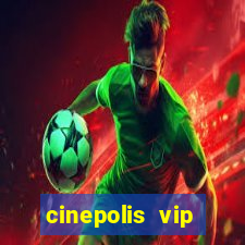 cinepolis vip parque shopping